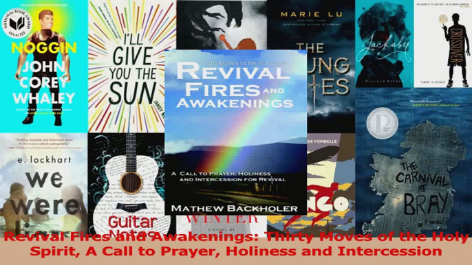 Revival Fires and Awakenings Thirty Moves of the Holy Spirit A Call to Prayer Holiness PDF