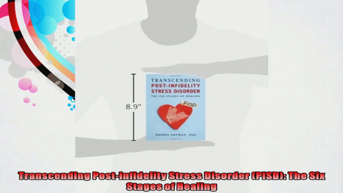 Transcending Postinfidelity Stress Disorder PISD The Six Stages of Healing