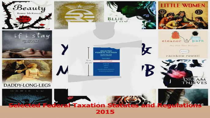 PDF Download  Selected Federal Taxation Statutes and Regulations 2015 PDF Full Ebook