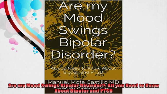 Are my Mood Swings Bipolar Disorder All you Need to Know About Bipolar and PTSD