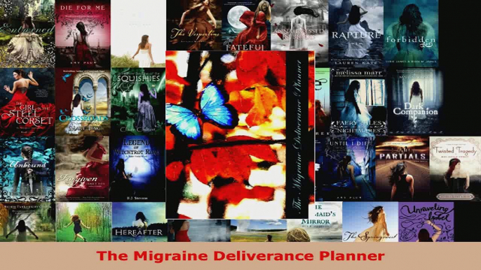 Read  The Migraine Deliverance Planner EBooks Online