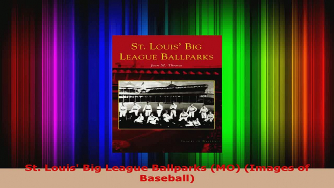 Read  St Louis Big League Ballparks MO Images of Baseball Ebook Free