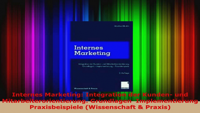 Lesen  Internes Marketing Integration der Kunden und Mitarbeiterorientierung Grundlagen  Ebook Frei