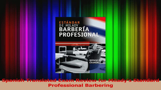 Download  Spanish Translated Exam Review for Miladys Standard Professional Barbering PDF Free