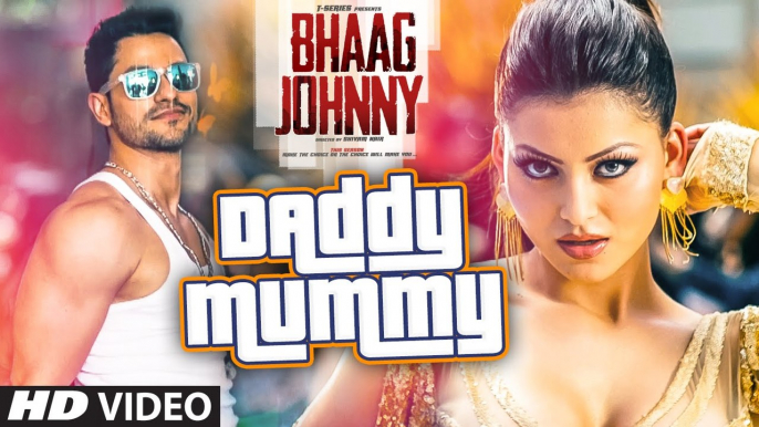 Daddy Mummy VIDEO Song - Urvashi Rautela - Kunal Khemu - DSP - Bhaag Johnny