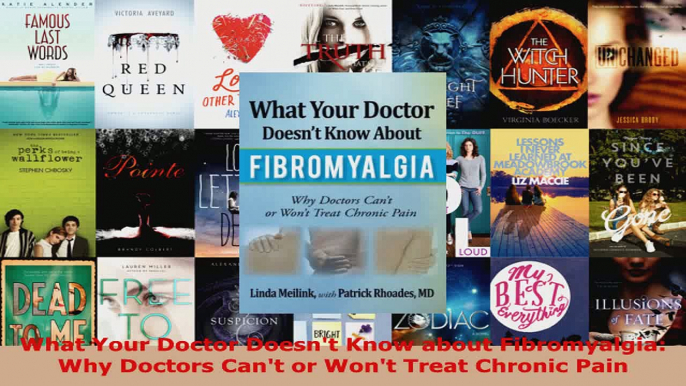 Read  What Your Doctor Doesnt Know about Fibromyalgia Why Doctors Cant or Wont Treat Chronic EBooks Online