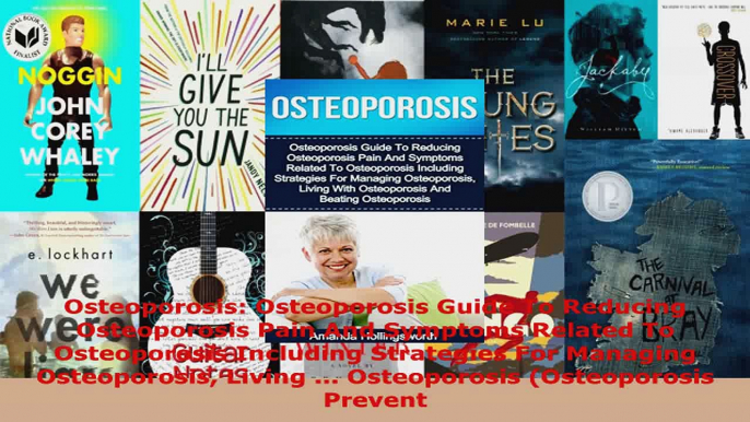 Read  Osteoporosis Osteoporosis Guide To Reducing Osteoporosis Pain And Symptoms Related To PDF Online