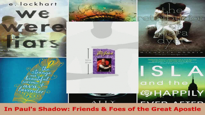 Read  In Pauls Shadow Friends  Foes of the Great Apostle PDF Online