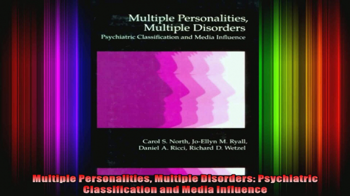 Multiple Personalities Multiple Disorders Psychiatric Classification and Media Influence