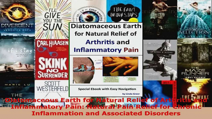 Download  Diatomaceous Earth for Natural Relief of Arthritis and Inflammatory Pain Natural Pain PDF Online