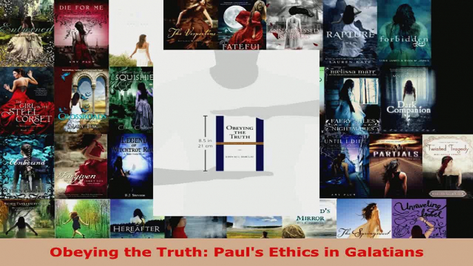 Read  Obeying the Truth Pauls Ethics in Galatians Ebook Free