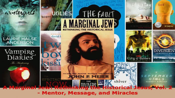 Read  A Marginal Jew Rethinking the Historical Jesus Vol 2  Mentor Message and Miracles PDF Free