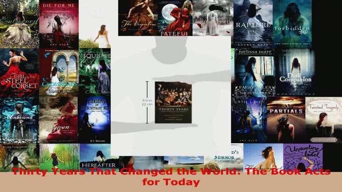 Download  Thirty Years That Changed the World The Book Acts for Today PDF Free