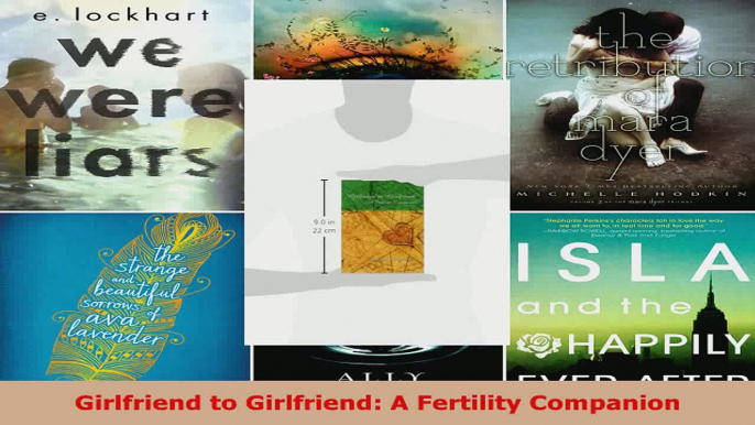 Read  Girlfriend to Girlfriend A Fertility Companion Ebook Free