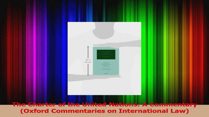 PDF Download  The Charter of the United Nations A Commentary Oxford Commentaries on International Law Download Full Ebook