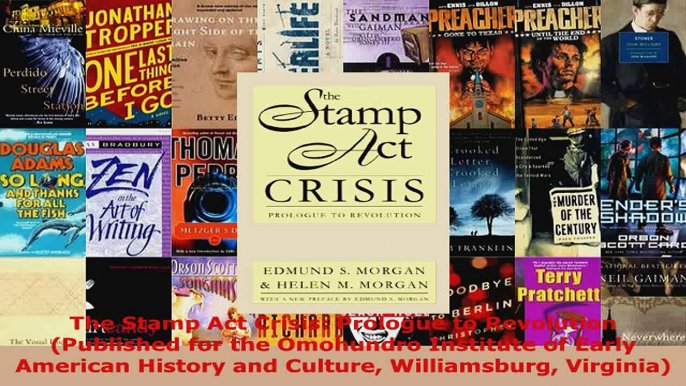 Read  The Stamp Act Crisis Prologue to Revolution Published for the Omohundro Institute of Ebook Free