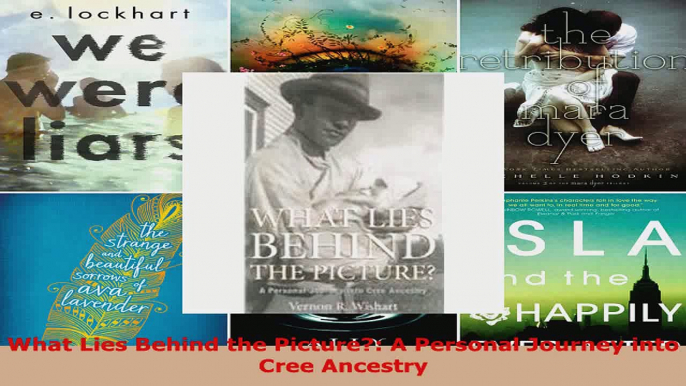 Read  What Lies Behind the Picture A Personal Journey into Cree Ancestry EBooks Online