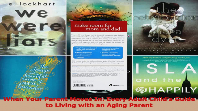 When Your Parent Moves In Every Adult Childs Guide to Living with an Aging Parent Download