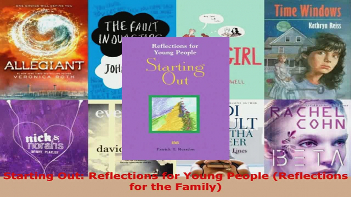 Read  Starting Out Reflections for Young People Reflections for the Family EBooks Online