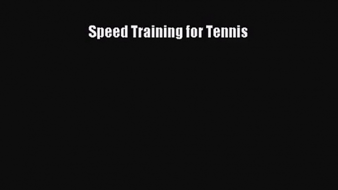 Speed Training for Tennis [Read] Full Ebook