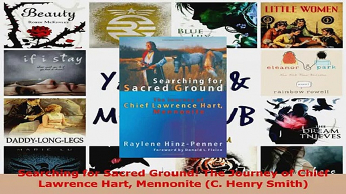 Read  Searching for Sacred Ground The Journey of Chief Lawrence Hart Mennonite C Henry Smith Ebook Free