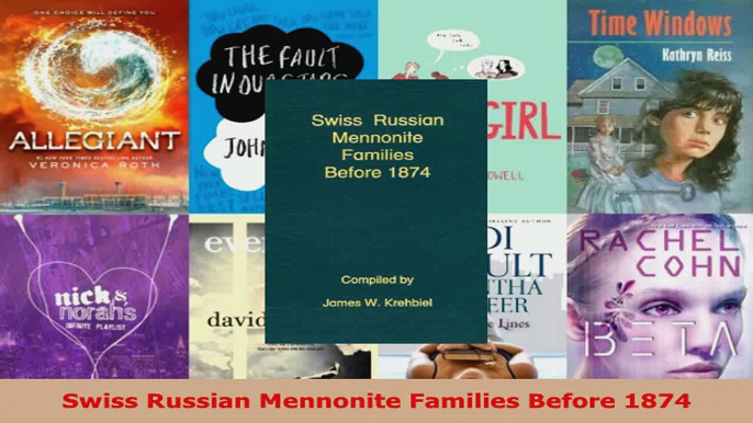 Download  Swiss Russian Mennonite Families Before 1874 EBooks Online