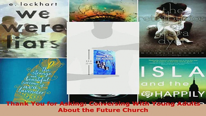 Read  Thank You for Asking Conversing With Young Adults About the Future Church PDF Online