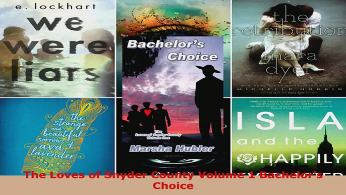 Read  The Loves of Snyder County Volume 1 Bachelors Choice EBooks Online