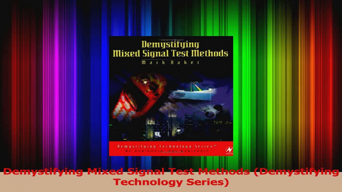 PDF Download  Demystifying Mixed Signal Test Methods Demystifying Technology Series Read Full Ebook