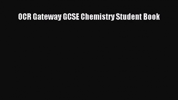 OCR Gateway GCSE Chemistry Student Book [Read] Online