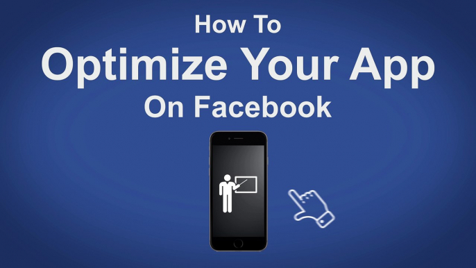 How To Optimize Your App On Facebook - Facebook Tip #56