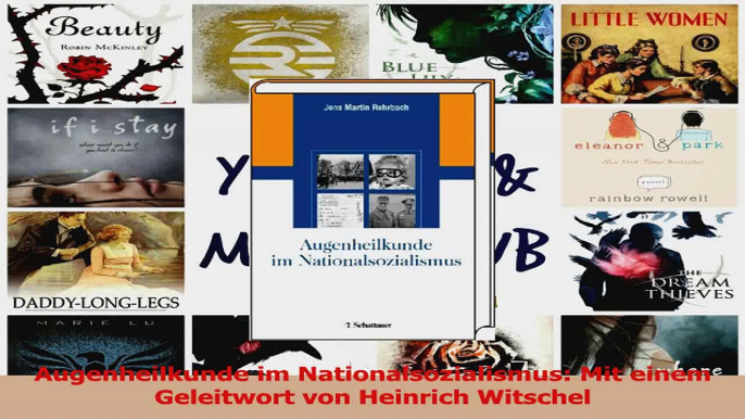 Download  Augenheilkunde im Nationalsozialismus Mit einem Geleitwort von Heinrich Witschel PDF Frei