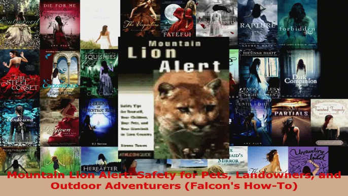 Read  Mountain Lion Alert Safety for Pets Landowners and Outdoor Adventurers Falcons HowTo EBooks Online