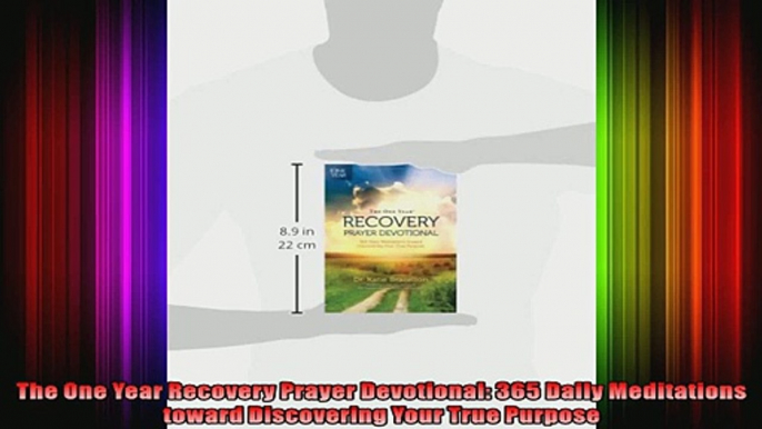 The One Year Recovery Prayer Devotional 365 Daily Meditations toward Discovering Your