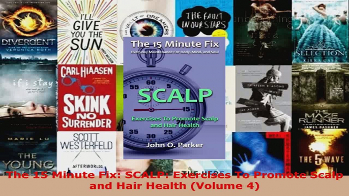 Download  The 15 Minute Fix SCALP Exercises To Promote Scalp and Hair Health Volume 4 PDF Free