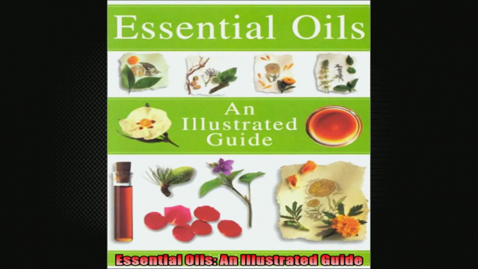 Essential Oils An Illustrated Guide