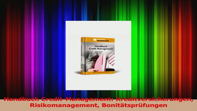 Lesen  Handbuch CreditManagement Kreditversicherungen Risikomanagement Bonitätsprüfungen Ebook Online