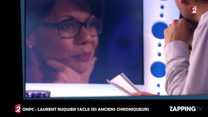 ONPC : Laurent Ruquier traite de faux-culs ses anciens chroniqueurs Natacha Polony et Eric Naulleau