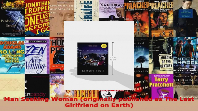 Download  Man Seeking Woman originally published as The Last Girlfriend on Earth EBooks Online