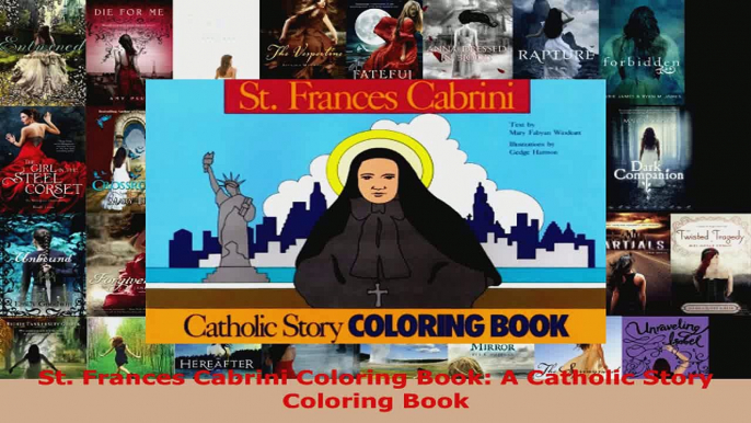 Download  St Frances Cabrini Coloring Book A Catholic Story Coloring Book PDF Free