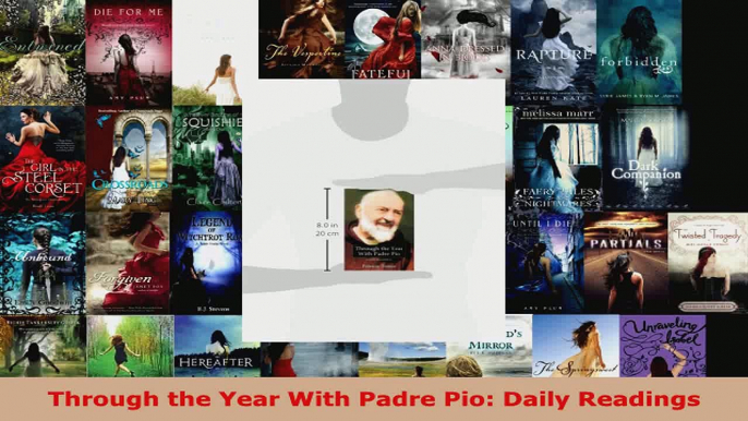 Read  Through the Year With Padre Pio Daily Readings Ebook Free