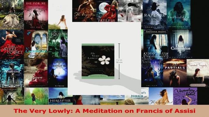 Read  The Very Lowly A Meditation on Francis of Assisi Ebook Free