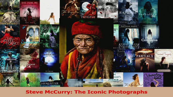 Read  Steve McCurry The Iconic Photographs EBooks Online