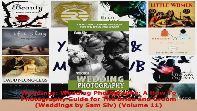 Read  Weddings Wedding Photography A How To Photography Guide for The Bride and Groom PDF Free