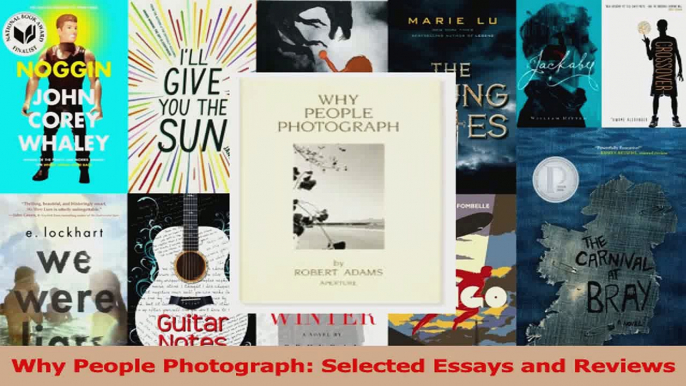 Read  Why People Photograph Selected Essays and Reviews Ebook Free