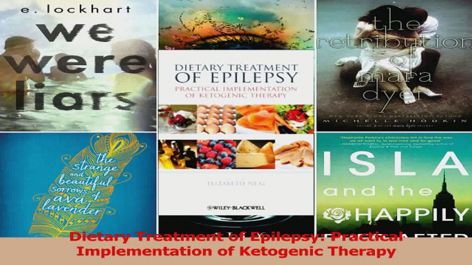 PDF Download  Dietary Treatment of Epilepsy Practical Implementation of Ketogenic Therapy PDF Online