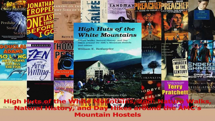 Read  High Huts of the White Mountains 2nd Nature Walks Natural History and Day Hikes around Ebook Free