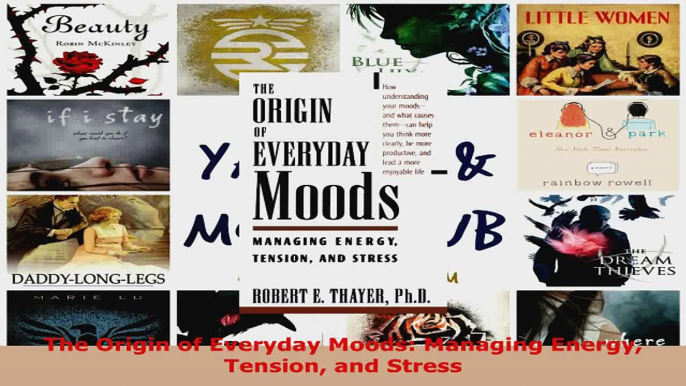 Read  The Origin of Everyday Moods Managing Energy Tension and Stress Ebook Free