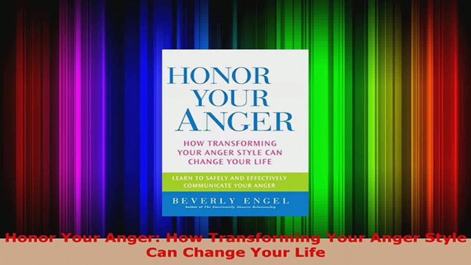 Read  Honor Your Anger How Transforming Your Anger Style Can Change Your Life EBooks Online