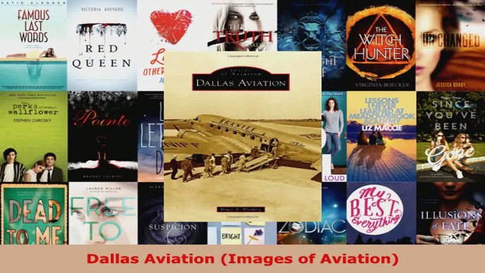 Read  Dallas Aviation Images of Aviation EBooks Online